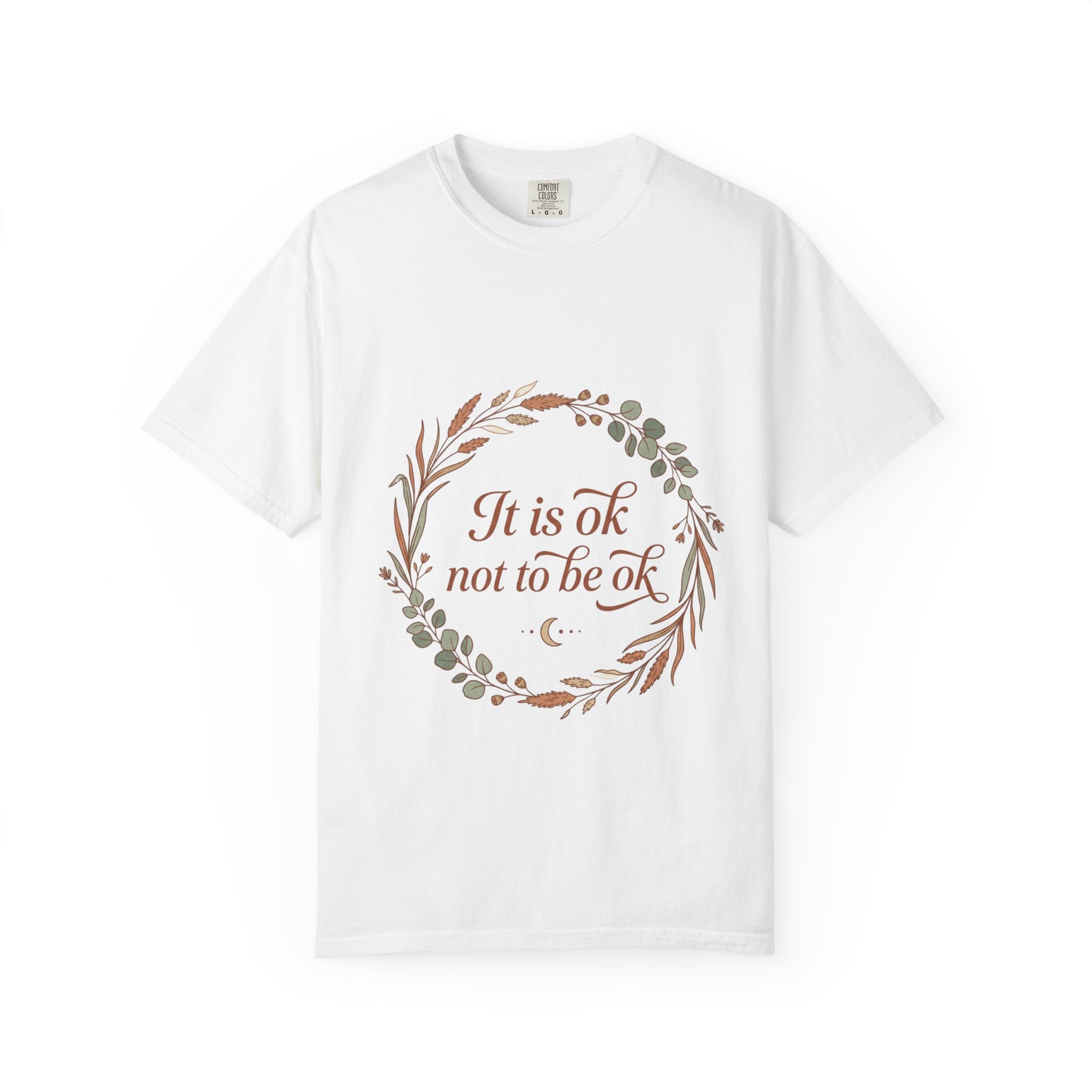 Inspirational Tee — “It Is Ok Not To Be Ok” Floral Wreath Mental Health T-Shirt