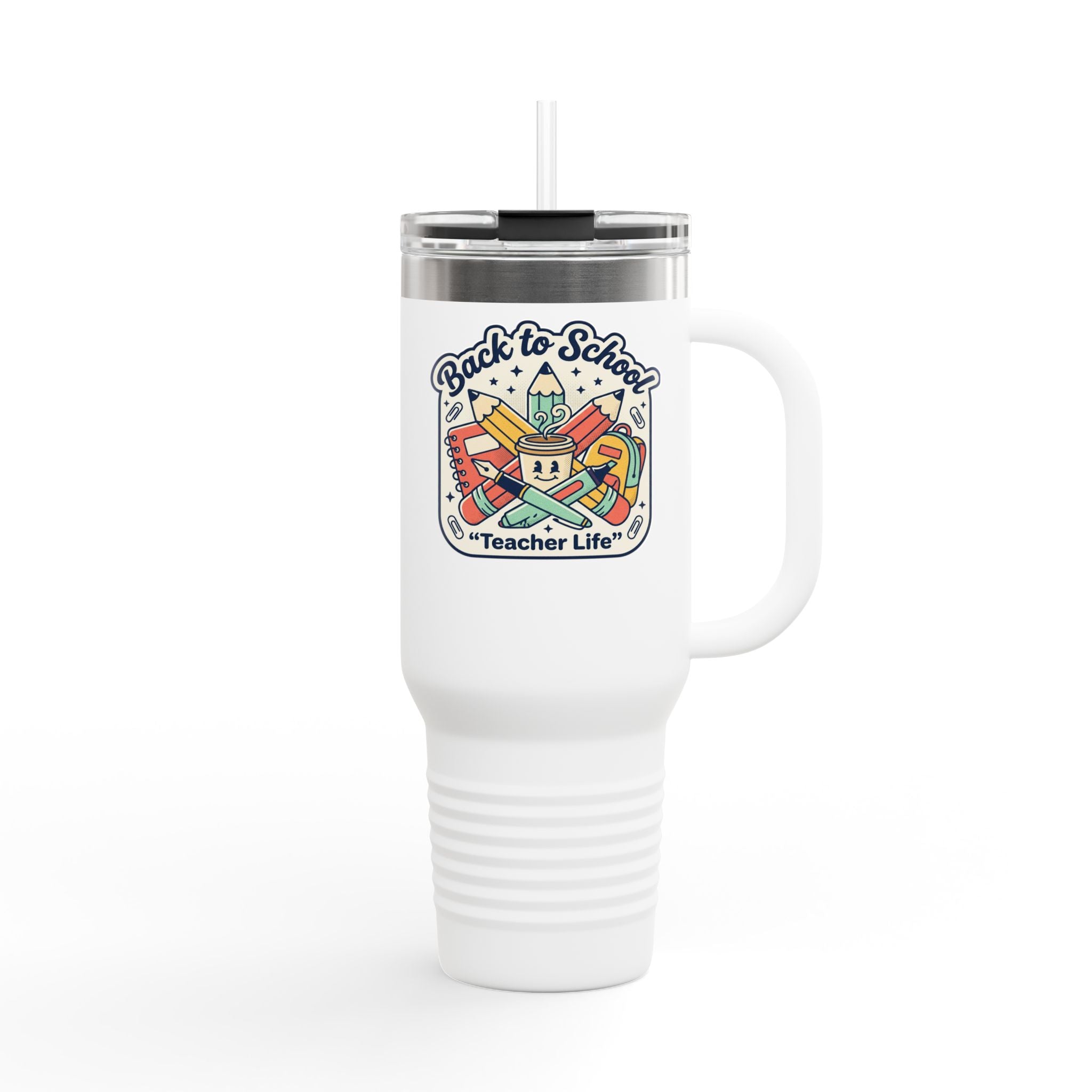 Back to School Teacher Life 40oz Insulated Travel Mug