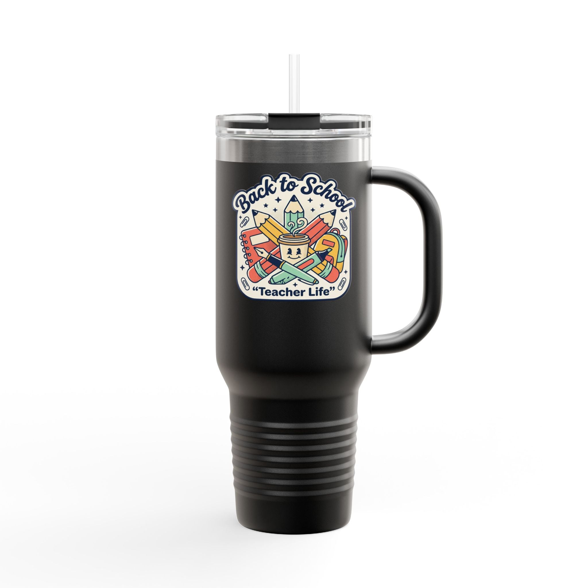 Back to School Teacher Life 40oz Insulated Travel Mug