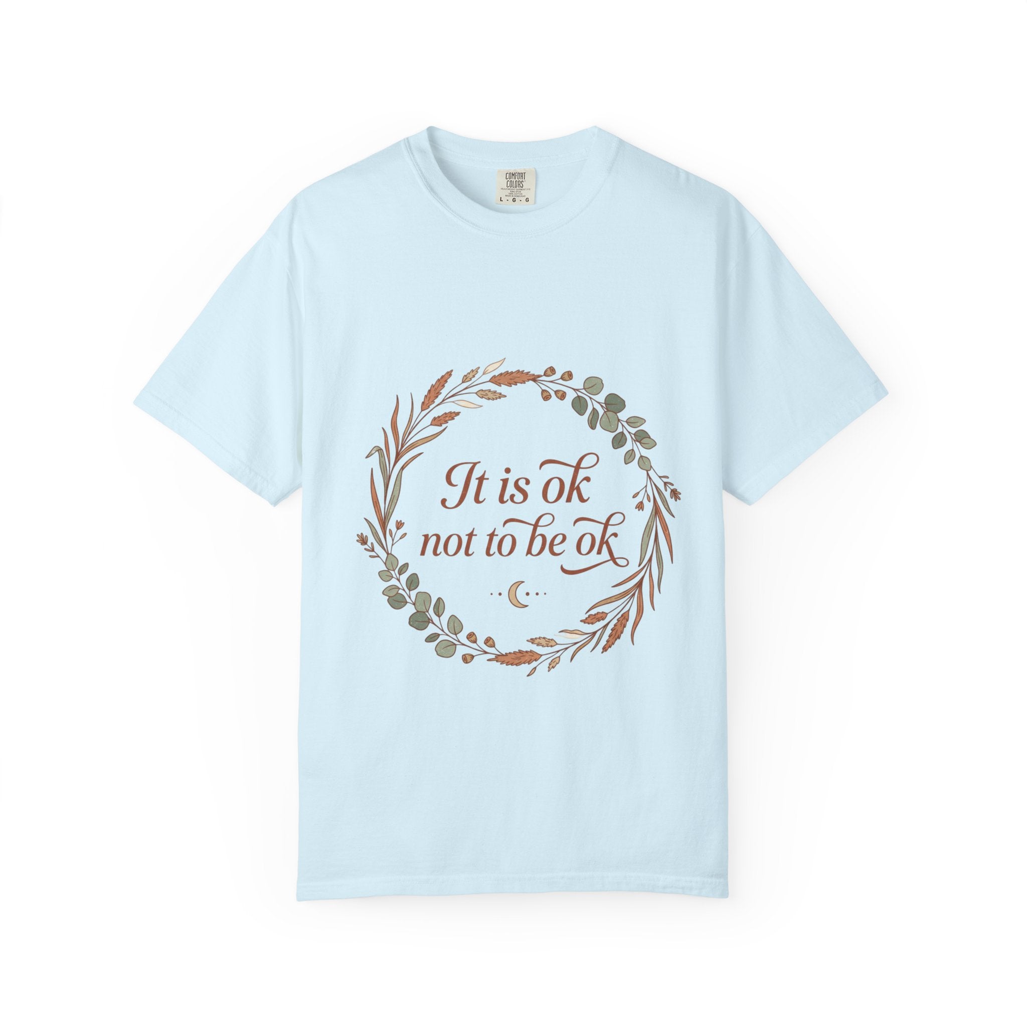 Inspirational Tee — “It Is Ok Not To Be Ok” Floral Wreath Mental Health T-Shirt