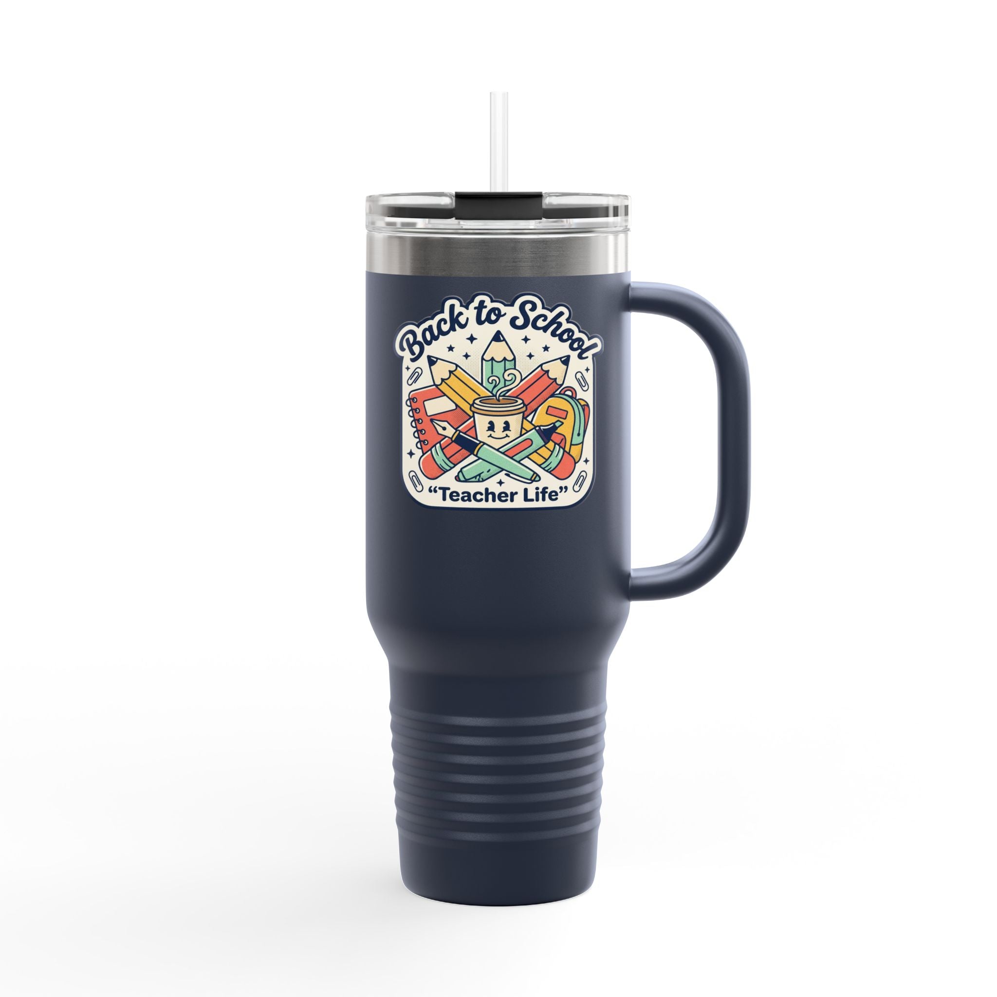 Back to School Teacher Life 40oz Insulated Travel Mug